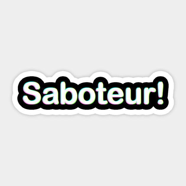 Saboteur! (multi-shadow) Sticker by Questionable Designs